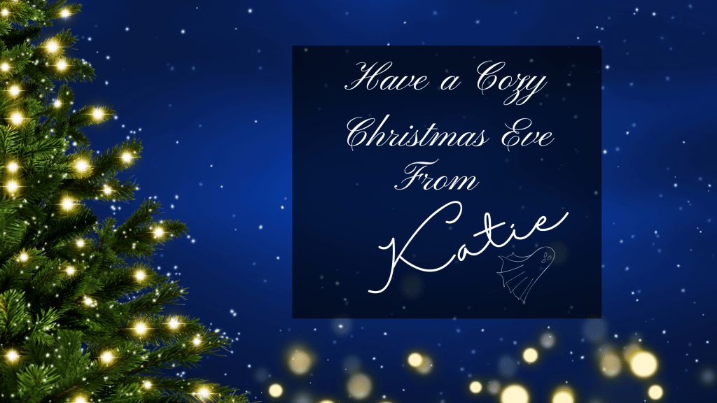 Have a cozy Christmas Eve from Katie
