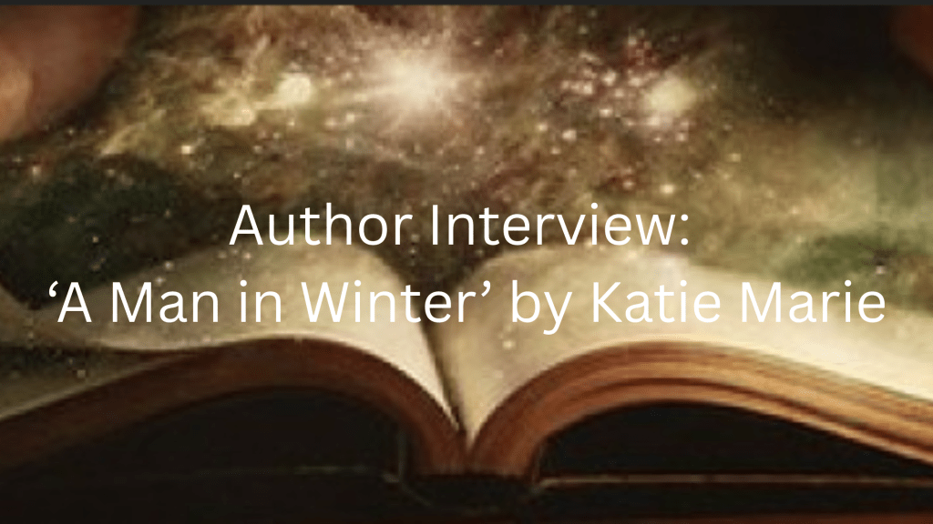Text Author interview: A Man in Winter by Katie Marie Image, open book with magic light surrounding