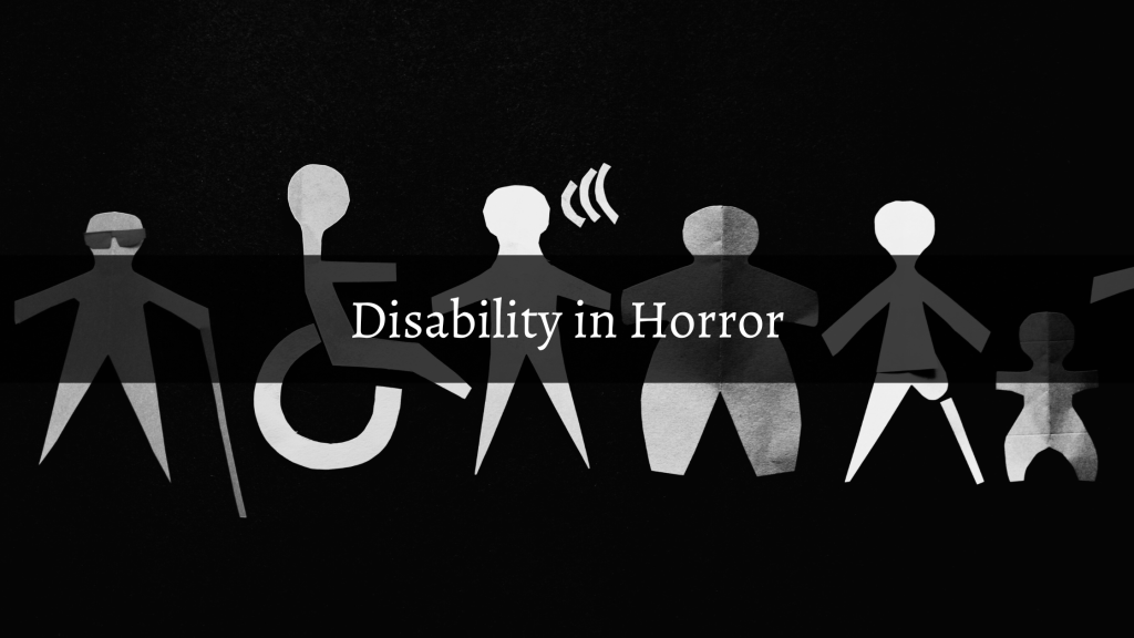 Text: Disability in Horror Image: symbols of various disabilities