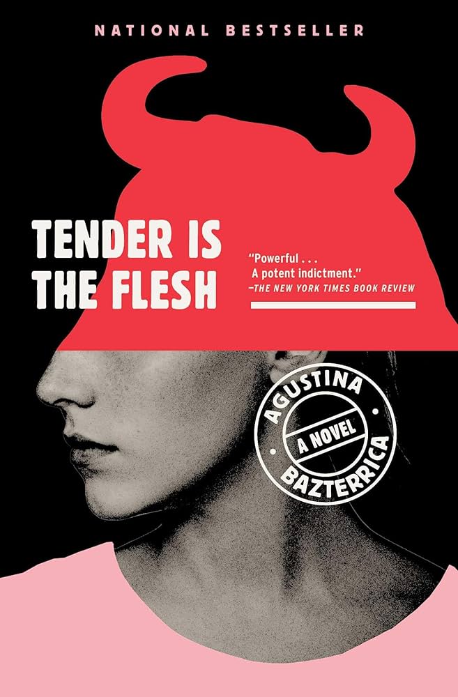 Book cover for Tender Is the Flesh by Agustina Bazterrica. The background is black with a large red silhouette shaped like animal horns covering the upper half of a woman’s head in profile. The woman’s face is shown from the side in black and white, with her neck and shoulders visible. The title ‘Tender Is the Flesh’ appears in large white capital letters on the left. A circular stamp reading ‘Agustina Bazterrica – A Novel’ appears over the neck area. The design is stark and unsettling.